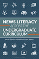 Book cover of: News Literacy Across the Undergraduate Curriculum. By: Amy M. Damico