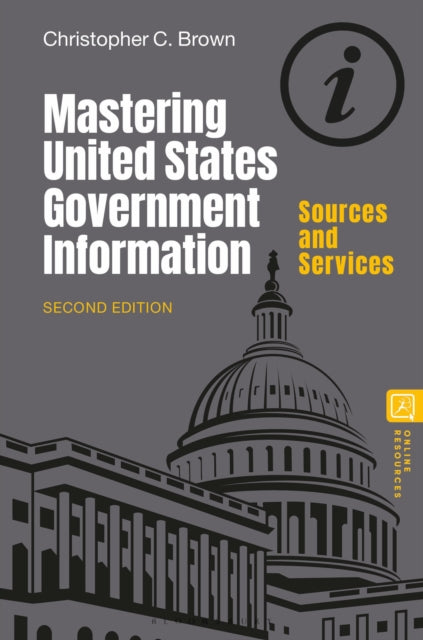 Book cover of: Mastering United States Government Information. By: Christopher C. Brown
