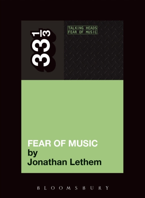 Book cover of: Talking Heads' Fear of Music. By: Jonathan Lethem