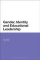 Book cover of: Gender, Identity and Educational Leadership. By: Fuller, Kay (College teacher)