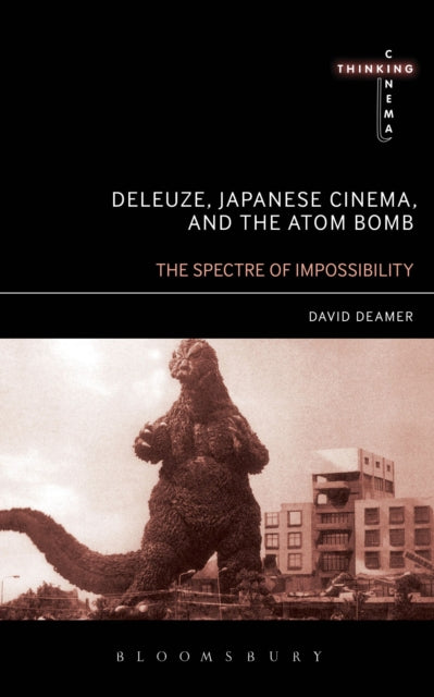 Book cover of: Deleuze, Japanese Cinema, and the Atom Bomb