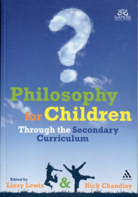 Book cover of: Philosophy for Children Through the Secondary Curriculum. By: Lizzy Lewis