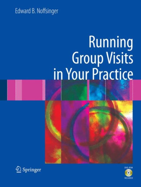 Book cover of: Running Group Visits in Your Practice. By: Edward B. Noffsinger