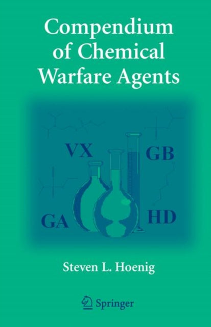 Book cover of: Compendium of Chemical Warfare Agents. By: Steven L. L. Hoenig