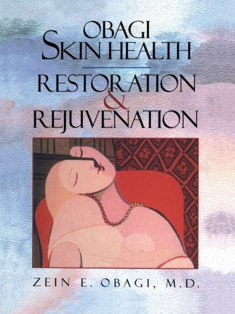 Book cover of: Obagi Skin Health Restoration and Rejuvenation. By: Zein E. Obagi