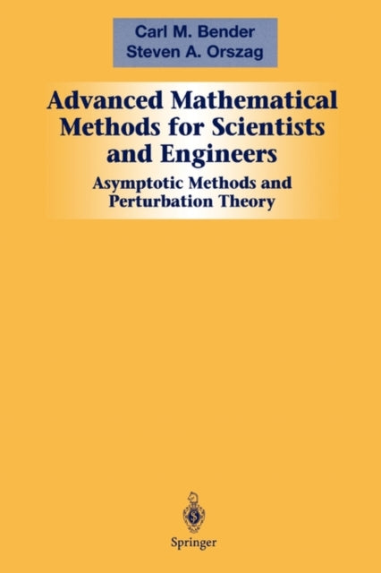 Book cover of: Advanced Mathematical Methods for Scientists and Engineers I. By: Carl M. Bender