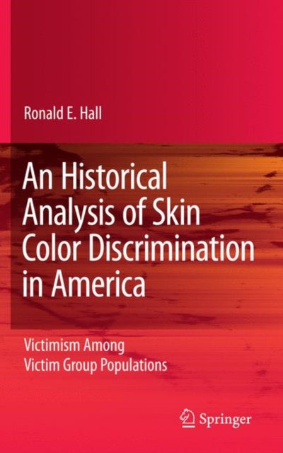 Book cover of: Historical Analysis of Skin Color Discrimination in America. By: Ronald E. Hall