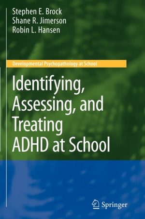 Identifying, Assessing, and Treating ADHD at School