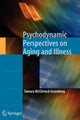 Book cover of: Psychodynamic Perspectives on Aging and Illness. By: Tamara McClintock Greenberg
