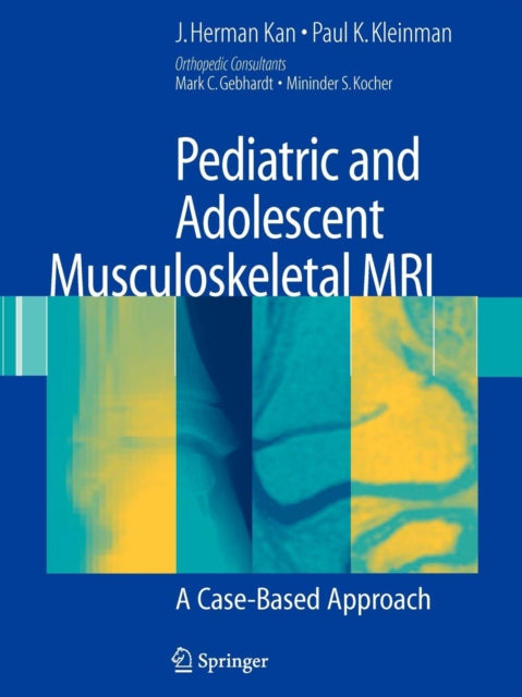 Book cover of: Pediatric and Adolescent Musculoskeletal MRI. By: J. Herman Kan