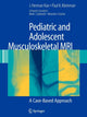 Book cover of: Pediatric and Adolescent Musculoskeletal MRI. By: J. Herman Kan