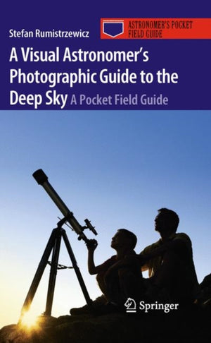 Visual Astronomer's Photographic Guide to the Deep Sky
