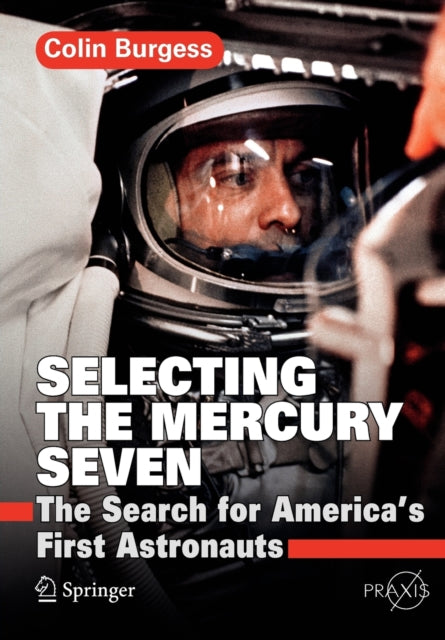 Book cover of: Selecting the Mercury Seven. By: Colin Burgess