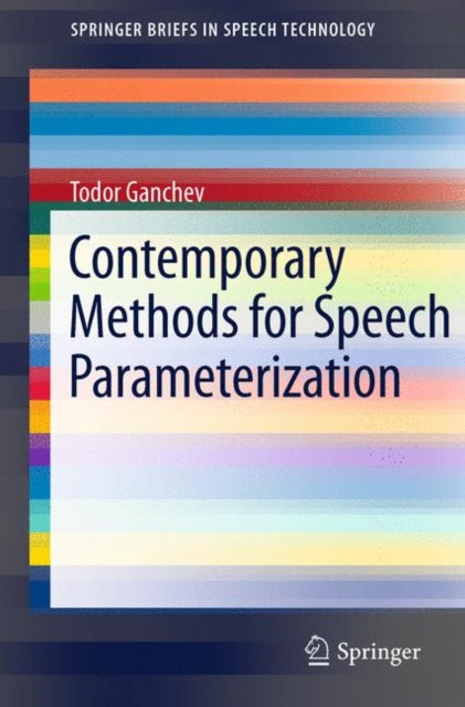 Book cover of: Contemporary Methods for Speech Parameterization. By: Todor Ganchev