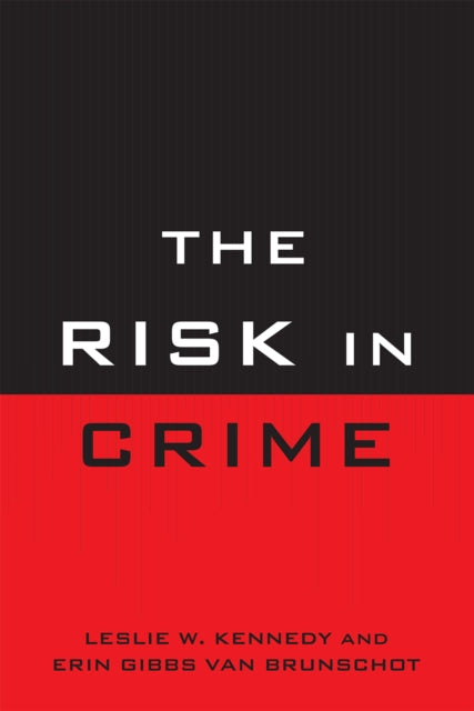 Book cover of: Risk in Crime. By: Leslie W. Kennedy