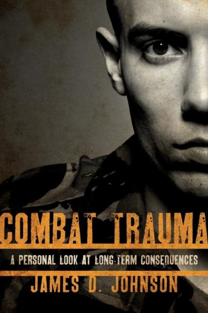 Book cover of: Combat Trauma. By: James D. Johnson