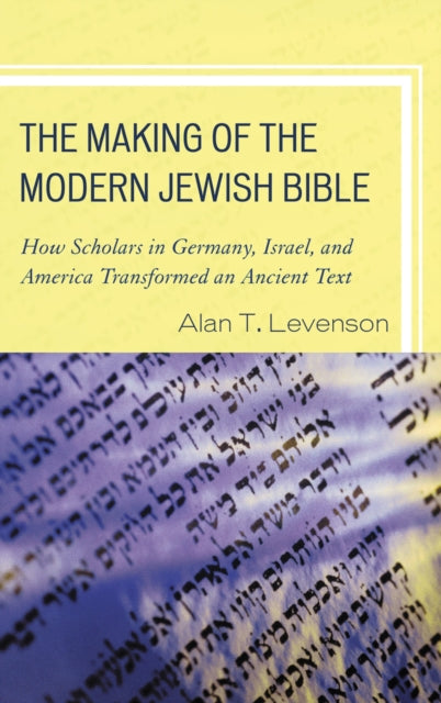 Book cover of: Making of the Modern Jewish Bible. By: Alan T. Levenson