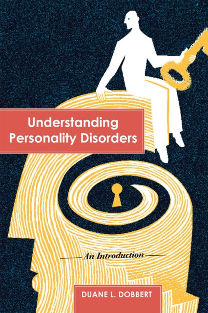 Book cover of: Understanding Personality Disorders. By: Duane L. Dobbert