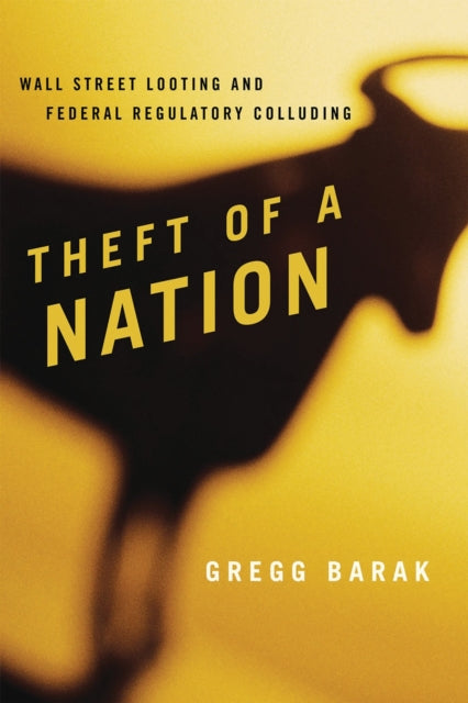 Book cover of: Theft of a Nation. By: Gregg Barak