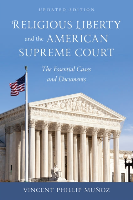 Book cover of: Religious Liberty and the American Supreme Court. By: Vincent Phillip Muñoz