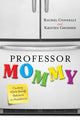 Book cover of: Professor Mommy. By: Rachel Connelly