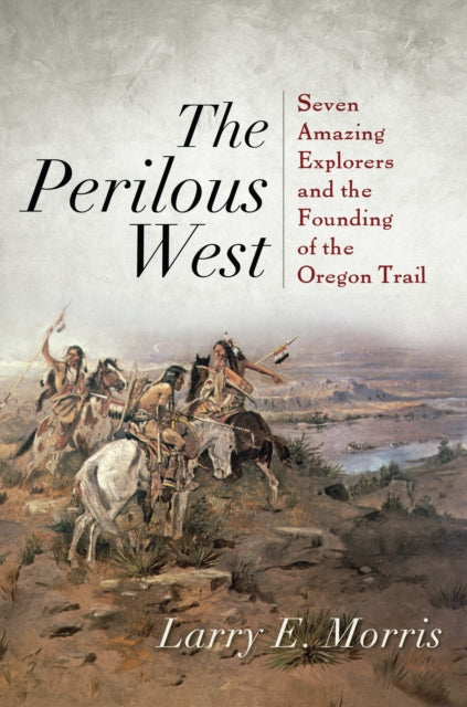 Book cover of: Perilous West. By: Morris, Larry E.