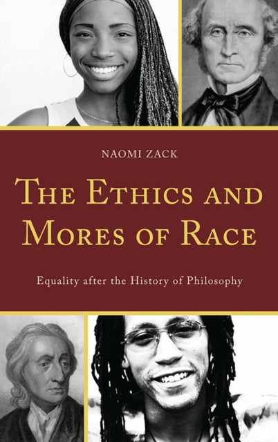 Book cover of: Ethics and Mores of Race. By: Naomi Zack