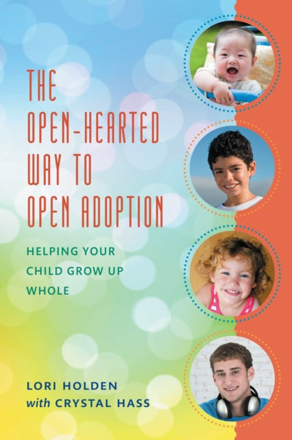 The Open-Hearted Way to Open Adoption