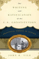 Book cover of: Writing and Ratification of the U.S. Constitution. By: John R. Vile