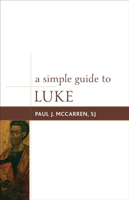 Book cover of: Simple Guide to Luke. By: SJ, Paul J., McCarren