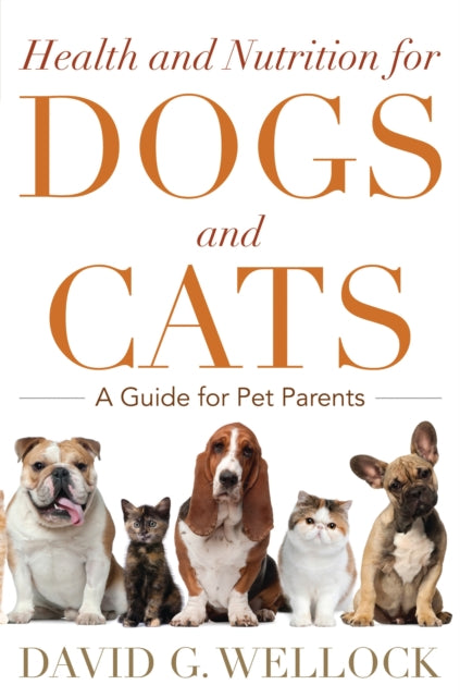 Book cover of: Health and Nutrition for Dogs and Cats. By: David G. Wellock