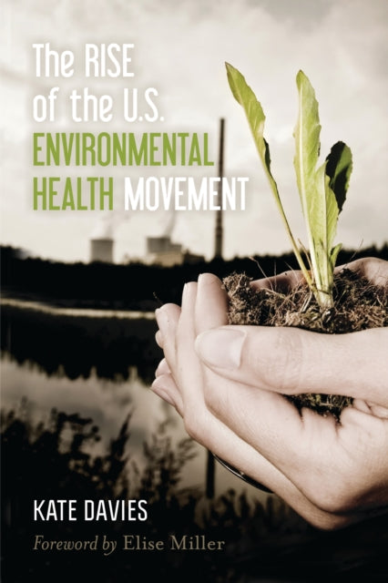 Book cover of: Rise of the U.S. Environmental Health Movement. By: Kate Davies