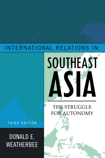 Book cover of: International Relations in Southeast Asia. By: Donald E. Weatherbee