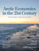 Book cover of: Arctic Economics in the 21st Century. By: Heather A. Conley