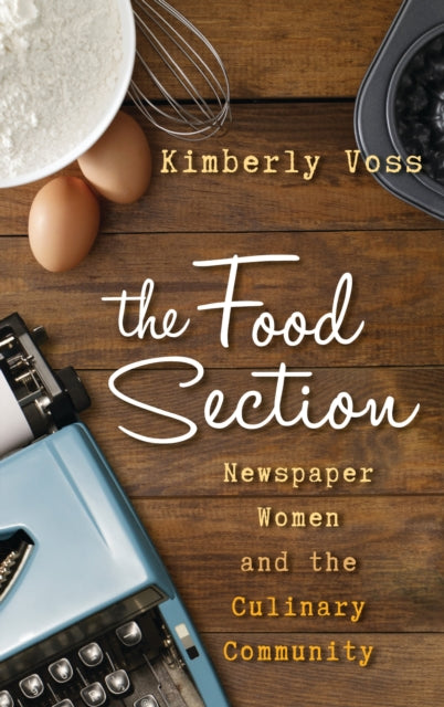 Book cover of: Food Section. By: Kimberly Wilmot Voss