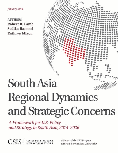 Book cover of: South Asia Regional Dynamics and Strategic Concerns. By: Robert D. Lamb