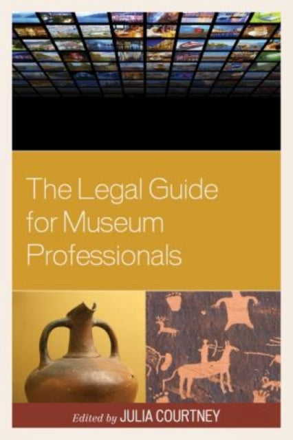 Book cover of: Legal Guide for Museum Professionals. By: Julia Hollett Courtney