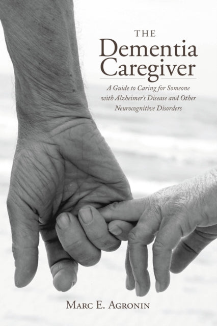 Book cover of: Dementia Caregiver. By: Marc E. Agronin