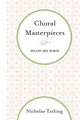 Book cover of: Choral Masterpieces. By: Nicholas Tarling
