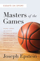 Book cover of: Masters of the Games. By: Joseph Epstein