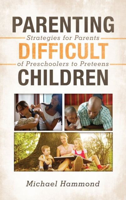 Book cover of: Parenting Difficult Children. By: Michael Hammond