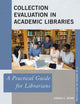 Book cover of: Collection Evaluation in Academic Libraries. By: Karen C. Kohn