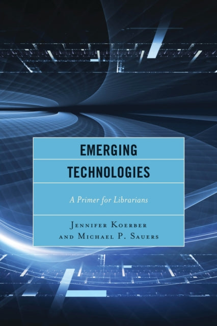 Book cover of: Emerging Technologies. By: Jennifer Koerber