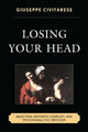 Book cover of: Losing Your Head. By: Giuseppe Civitarese