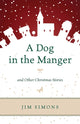 Book cover of: Dog in the Manger and Other Christmas Stories. By: Jim Simons
