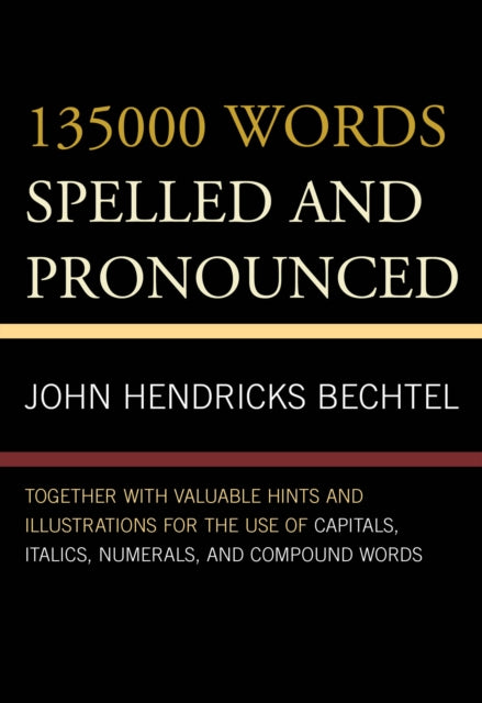 Book cover of: 135000 Words Spelled and Pronounced. By: John Hendricks Bechtel