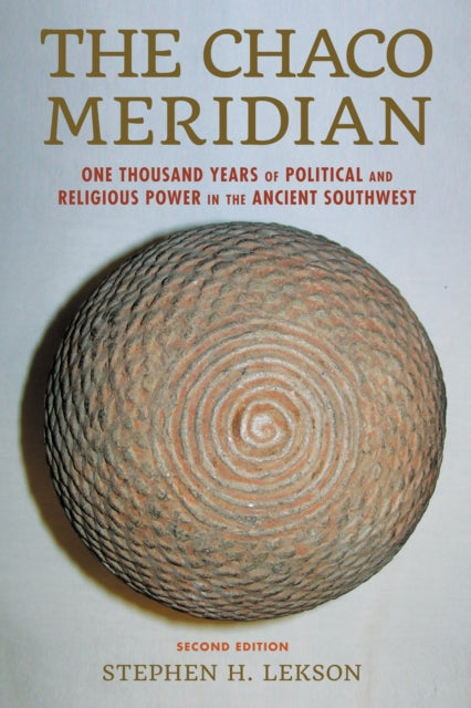 Book cover of: Chaco Meridian. By: Stephen H. Lekson