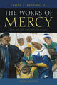 Book cover of: Works of Mercy. By: James F. Keenan  S.J.