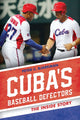 Book cover of: Cuba's Baseball Defectors. By: Peter C. Bjarkman