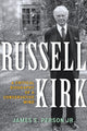 Book cover of: Russell Kirk. By: Person, James E. Jr